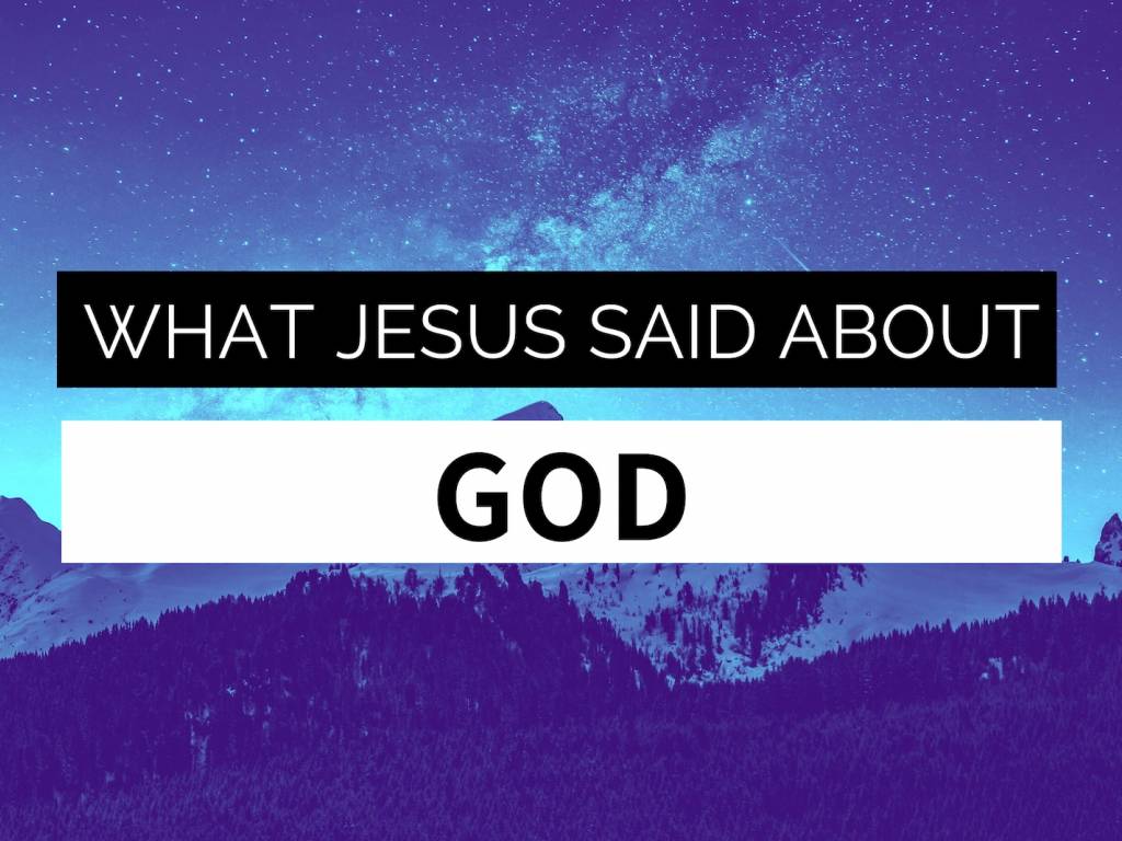 What Jesus Said About God