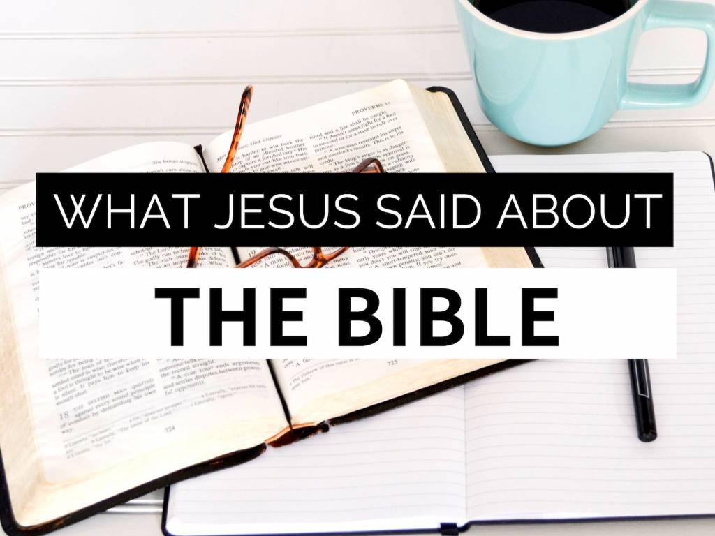 What Jesus Said About The Bible