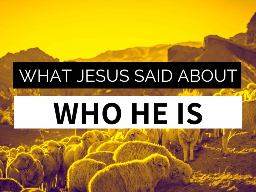What Jesus Said About Who He Is