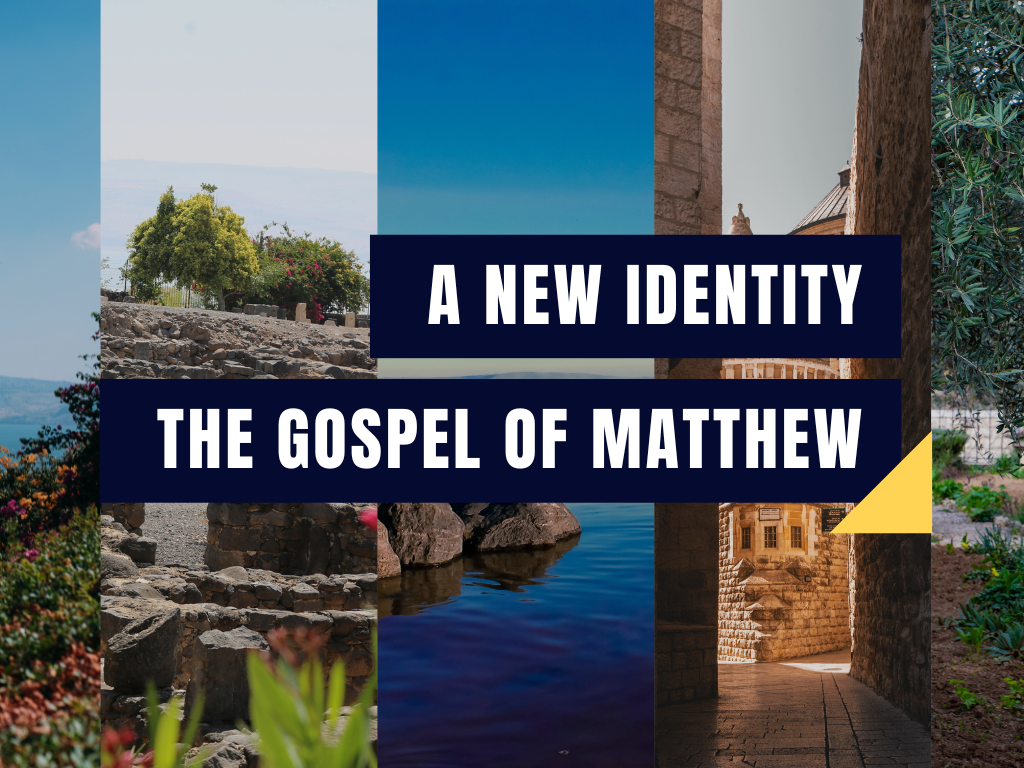 A New Identity: The Gospel of Matthew