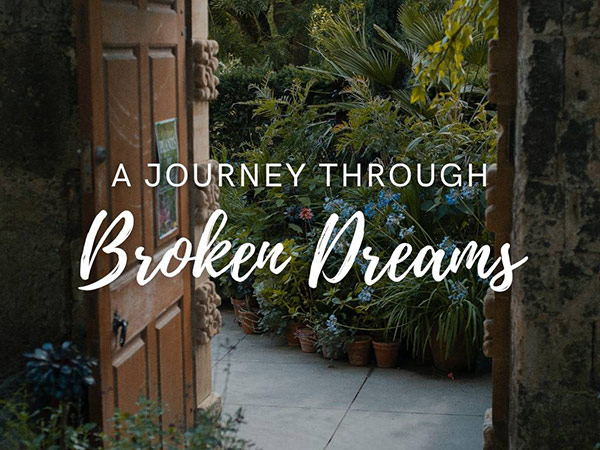 A Journey Through Broken Dreams